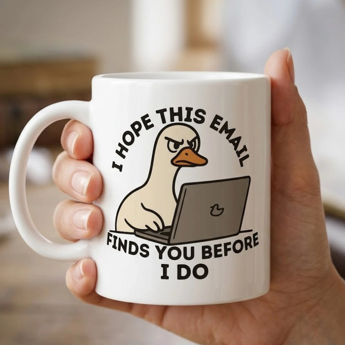 I Hope This Email Finds You Before I Do Funny Mug